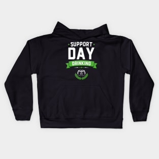 Support Day Drinking Funny St Patricks Day Kids Hoodie